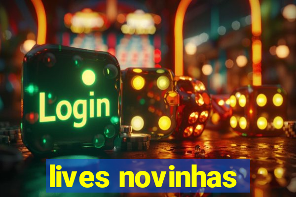 lives novinhas